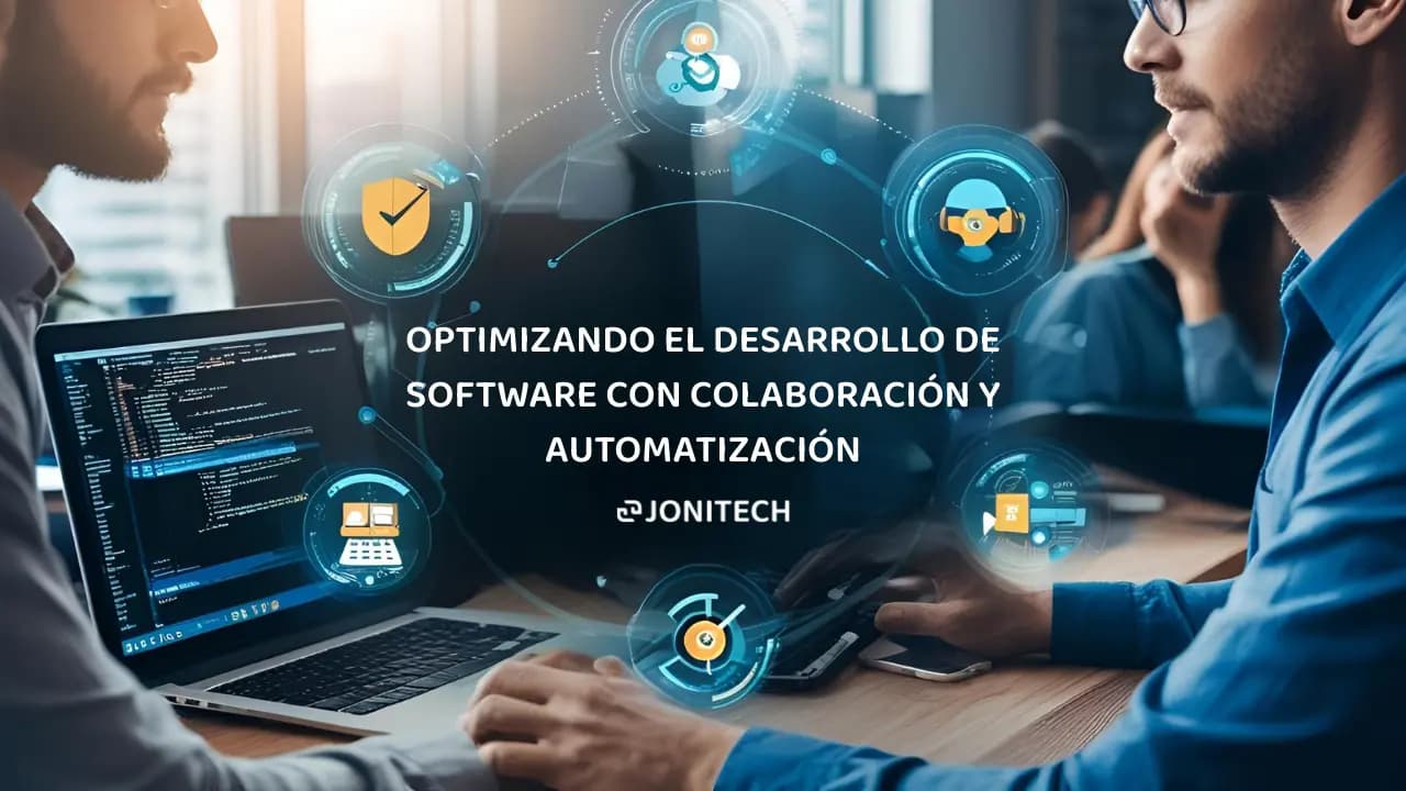 Optimizando el Desarrollo de Software con colaboración y automatización